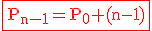 3$\rm \red\fbox{P_{n-1}=P_0+(n-1)}